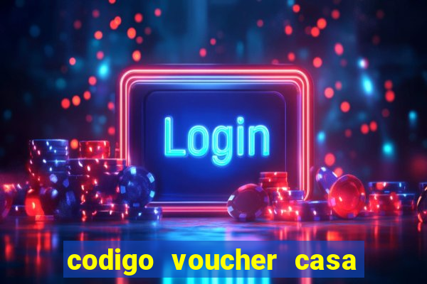 codigo voucher casa de apostas